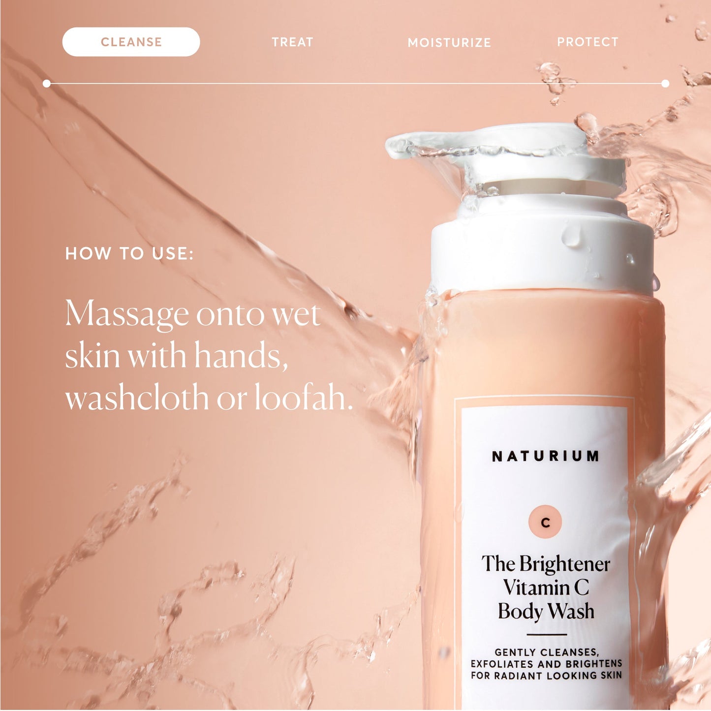the-brightener-vitamin-c-brightening-body-wash-y9 NATR-40004-Alt-Images-The-Brightener-Vitamin-C-Brightening-Body-Wash-04.jpg